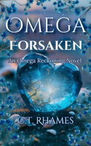 Omega Forsaken Book Cover by C.T. Rhames - Omega Reckoning Series - Dark Omegaverse Romance