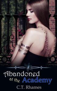 Cover of Abandoned at the Academy by C.T. Rhames with a young woman elegantly dressed in front of academy gates